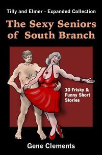 Produktbild: The Sexy Seniors of South Branch: Tilly and Elmer - Expanded Collection