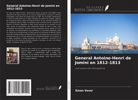 Produktbild: General Antoine-Henri de Jomini en 1812-1813