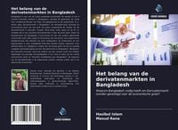Produktbild: Het belang van de derivatenmarkten in Bangladesh