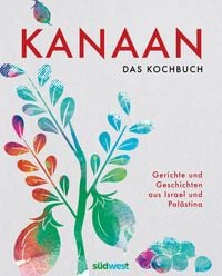 Produktbild: Kanaan - das israelisch-pal&auml;stinensische Kochbuch