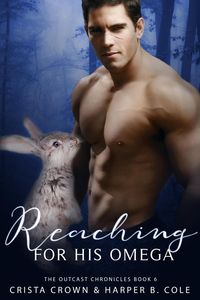 Produktbild: Reaching For His Omega (The Outcast Chronicles, #6)
