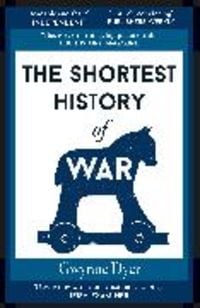 Bild vom Artikel The Shortest History of War vom Autor Gwynne Dyer