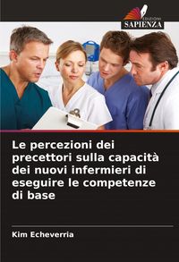 Produktbild: Le percezioni dei precettori sulla capacit&agrave; dei nuovi infermieri di eseguire le competenze di base