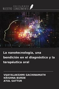Produktbild: La nanotecnolog&iacute;a, una bendici&oacute;n en el diagn&oacute;stico y la terap&eacute;utica oral