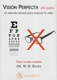 Bild vom Artikel Visión perfecta sin gafas : el método natural para mejorar la vista vom Autor William H. Bates