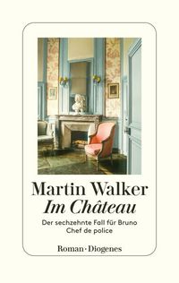 Bild vom Artikel Im Château vom Autor Martin Walker