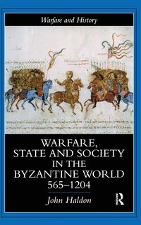 Produktbild: Warfare, State And Society In The Byzantine World 565-1204
