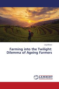 Produktbild: Farming into the Twilight: Dilemma of Ageing Farmers