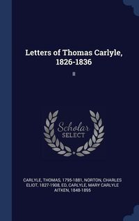 Produktbild: Letters of Thomas Carlyle, 1826-1836: II