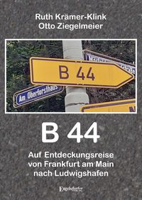 Bild vom Artikel B 44 – Auf Entdeckungsreise von Frankfurt am Main nach Ludwigshafen vom Autor Ruth Krämer-Klink
