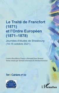 Produktbild: Le Trait&eacute; de Francfort (1871) et l'Ordre Europ&eacute;en (1871-1878) N&deg; 22