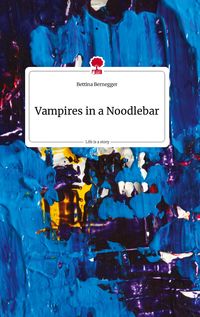 Produktbild: Vampires in a Noodlebar. Life is a Story - story.one