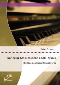 Produktbild: Karlheinz Stockhausens LICHT-Zyklus: Die Idee des Gesamtkunstwerks