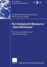 Produktbild: Die strategische Ressource "Data Warehouse"