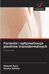 Produktbild: Formu&iquest;a i optymalizacja plastr&oacute;w transdermalnych