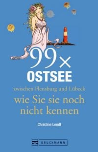 Produktbild: Lendt, C: 99 x die Ostsee zwischen Flensburg und L&uuml;beck wie