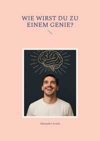 Produktbild: Wie wirst du zu einem Genie?