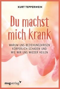 Bild vom Artikel Du machst mich krank vom Autor Kurt Tepperwein