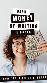 Produktbild: <div>From the King of E-Books: Earn Money by Writing E-Books</div>