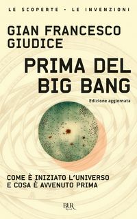 Produktbild: Prima del Big Bang. Come &egrave; iniziato l'universo e cosa &egrave; avvenuto prima