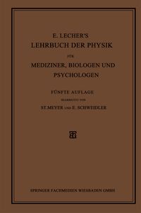 Produktbild: E. Lecher&rsquo;s Lehrbuch der Physik f&uuml;r Mediziner, Biologen und Psychologen