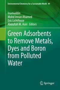 Produktbild: Green Adsorbents to Remove Metals, Dyes and Boron from Polluted Water