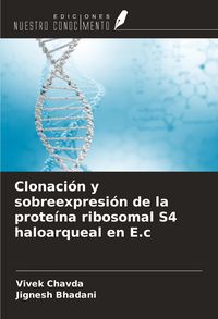 Produktbild: Clonaci&oacute;n y sobreexpresi&oacute;n de la prote&iacute;na ribosomal S4 haloarqueal en E.c