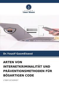 Produktbild: Arten von Internetkriminalit&auml;t und Pr&auml;ventionsmethoden f&uuml;r B&ouml;sartigen Code