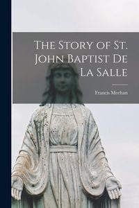Produktbild: The Story of St. John Baptist de la Salle