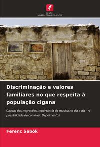 Produktbild: Discrimina&ccedil;&atilde;o e valores familiares no que respeita &agrave; popula&ccedil;&atilde;o cigana