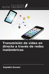 Produktbild: Transmisi&oacute;n de v&iacute;deo en directo a trav&eacute;s de redes inal&aacute;mbricas