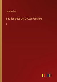 Produktbild: Las Ilusiones del Doctor Faustino