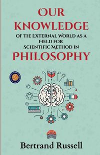 Produktbild: Our knowledge of the External World as a Field for Scientific Method in Philosophy