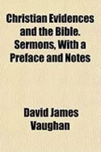 Produktbild: Christian Evidences and the Bible. Sermons, with a Preface and Notes