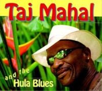 Bild vom Artikel And The Hula Blues vom Autor Taj Mahal