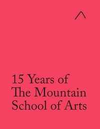 Produktbild: 15 Years of The Mountain School of Arts (International Edition)