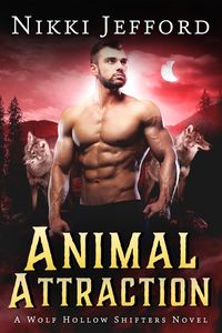 Bild vom Artikel Animal Attraction (Wolf Hollow Shifters, #5) vom Autor Nikki Jefford