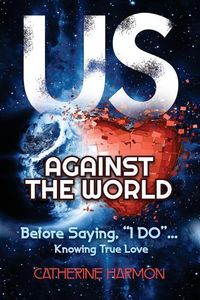 Produktbild: Us Against the World, Before Saying, "I Do": Knowing True Love
