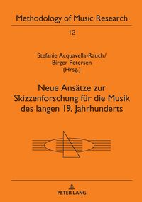 Produktbild: Neue Ans&auml;tze zur Skizzenforschung f&uuml;r die Musik des langen 19. Jahrhunderts