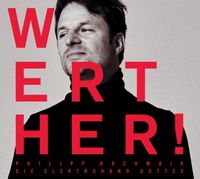 Produktbild: Philipp Hochmair und die Elektrohand Gottes: Werther!