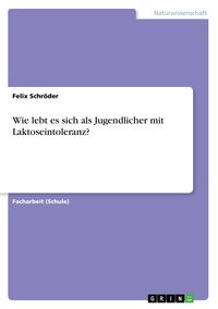 Produktbild: Wie lebt es sich als Jugendlicher mit Laktoseintoleranz?