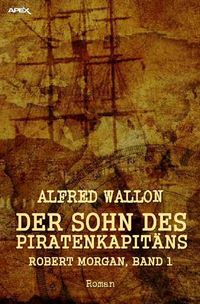Bild vom Artikel Der Sohn des Piratenkapitäns vom Autor Alfred Wallon