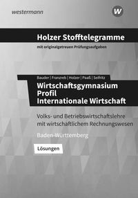 Bild vom Artikel Holzer Stofftelegramme Wirtschaftsgymnasium. Lösungen. Baden-Württemberg vom Autor Markus Bauder