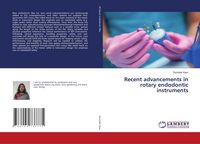 Produktbild: Recent advancements in rotary endodontic instruments