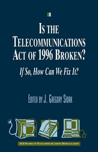 Produktbild: Is the Telecommunications Act of 1996 Broken?