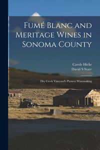 Produktbild: Fum&eacute; Blanc and Meritage Wines in Sonoma County