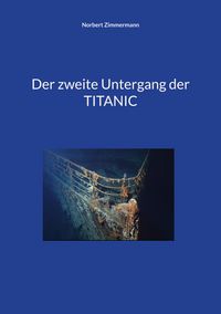 Produktbild: Der zweite Untergang der TITANIC