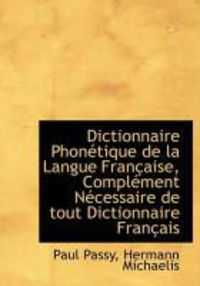 Produktbild: Dictionnaire Phon Tique de La Langue Fran Aise, Compl Ment N Cessaire de Tout Dictionnaire Fran Ais