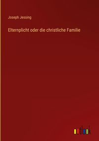 Produktbild: Elternplicht oder die christliche Familie