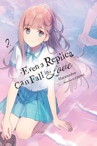 Produktbild: Even a Replica Can Fall in Love, Vol. 2